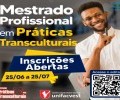 Inscreva-se já no Mestrado em Práticas Transculturais