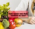 UNIFACVEST E VOCÊ | COMO TER UMA BOA ALIMENTAÇÃO EM CASA