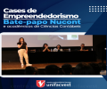 Cases de Empreendedorismo | Bate-papo Nucont e Acadêmicos de Ciências Contábeis