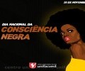 DIA DA CONSCIÊNCIA NEGRA | 20 DE NOVEMBRO