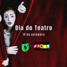 ENCONTRO E CULTURA | DIA NACIONAL DO TEATRO | 19 DE SETEMBRO