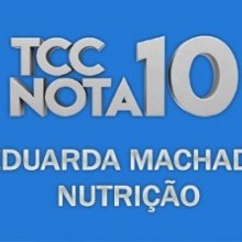 VÍDEO: TCC NOTA 10 | NUTRIÇÃO | EDUARDA MACHADO