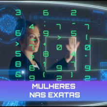 VÍDEO: MULHERES NAS EXATAS