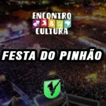 ENCONTRO E CULTURA | ESPECIAL FESTA DO PINHÃO