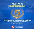 NOTA À IMPRENSA | MEDICINA NA UNIFACVEST - COMISSÃO DO MEC ATRIBUI NOTA MÁXIMA