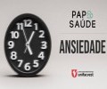 VÍDEO: ANSIEDADE | PAPO SAÚDE