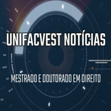 VÍDEO: MINTER E DINTER EM DIREITO | UNIFACVEST NOTÍCIAS
