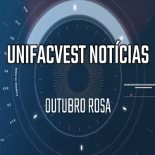 VÍDEO: ENFERMAGEM: OUTUBRO ROSA | UNIFACVEST NOTÍCIAS