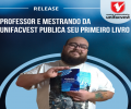 Professor e mestrando da Unifacvest publica seu primeiro livro