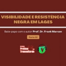 UNIFACVEST LITERATURA | VISIBILIDADE E RESISTÊNCIA NEGRA EM LAGES | Parte II