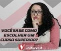 UNIFACVEST E VOCÊ | COMO ESCOLHER UM CURSO