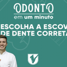 ODONTO EM 1 MINUTO | ESCOLHA DA ESCOVA DE DENTE