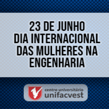 DIA INTERNACIONAL DAS MULHERES NA ENGENHARIA | 23 DE JUNHO