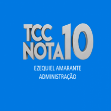 VÍDEO: EZEQUIEL AMARANTE | TCC NOTA 10 - ADMINISTRAÇÃO