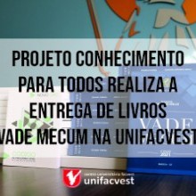 Projeto Conhecimento Para Todos realiza a entrega de livros Vade Mecum na Unifacvest