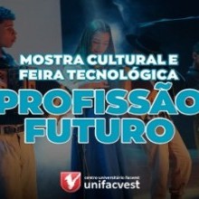 Mostra Cultural e Feira Tecnológica - Profissão Futuro