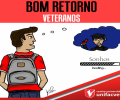 BOM RETORNO, VETERANOS!